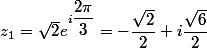 z_1=\sqrt{2}e^{i\dfrac{2\pi}{3}}=-\dfrac{\sqrt{2}}{2}+i\dfrac{\sqrt{6}}{2}